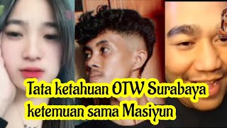 Tata ketahuan OTW Surabaya || ketemuan sama Masiyun || Gercep