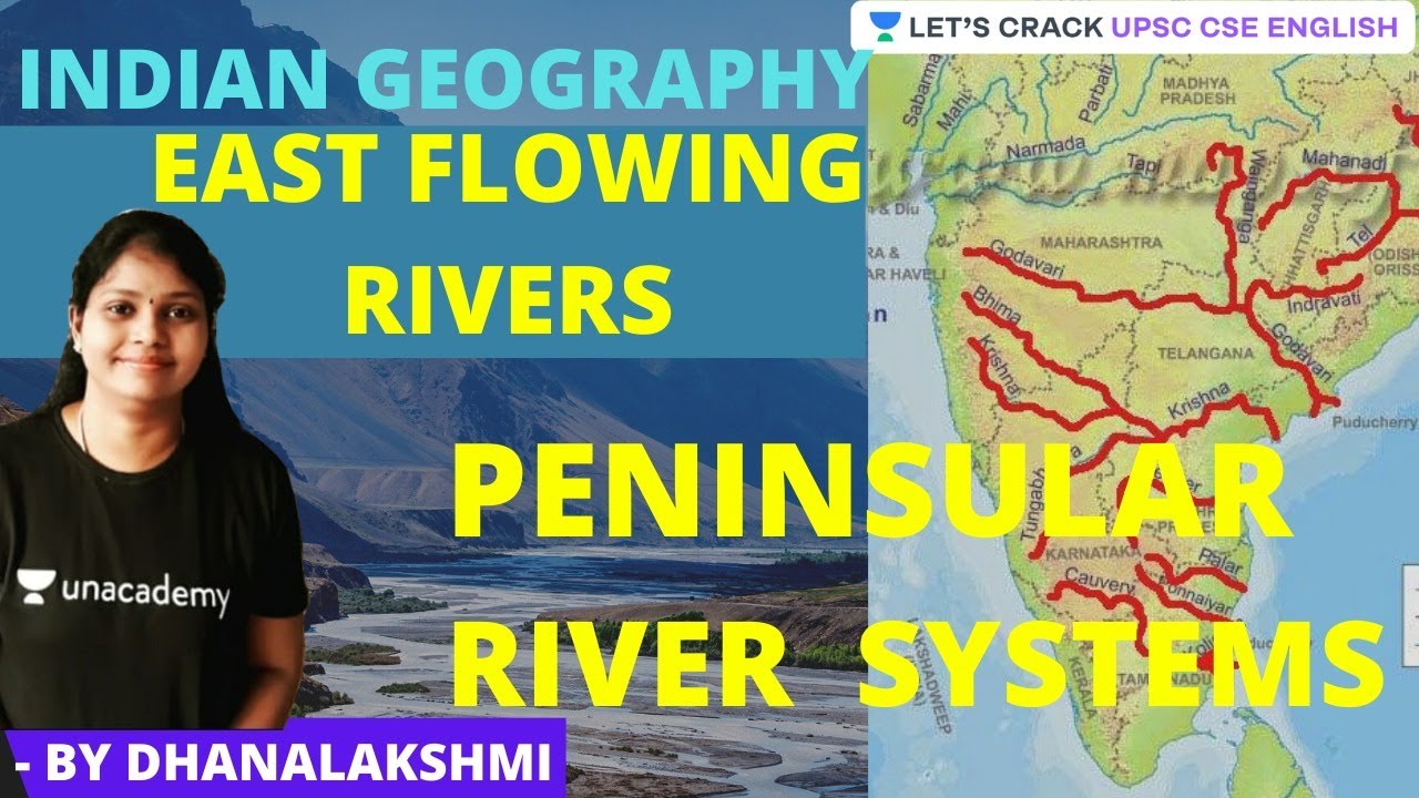 Indian Geography: East Flowing Rivers | Peninsular River Systems | UPSC ...