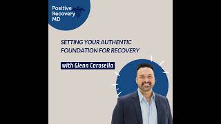 Setting Your Authentic Foundation for Recovery with Glenn Carosella