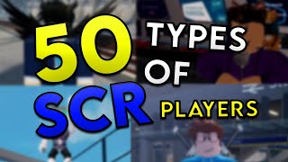 50 Types of SCR Players (Roblox)