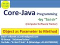 61. Object as Parameter to Method in Java Program