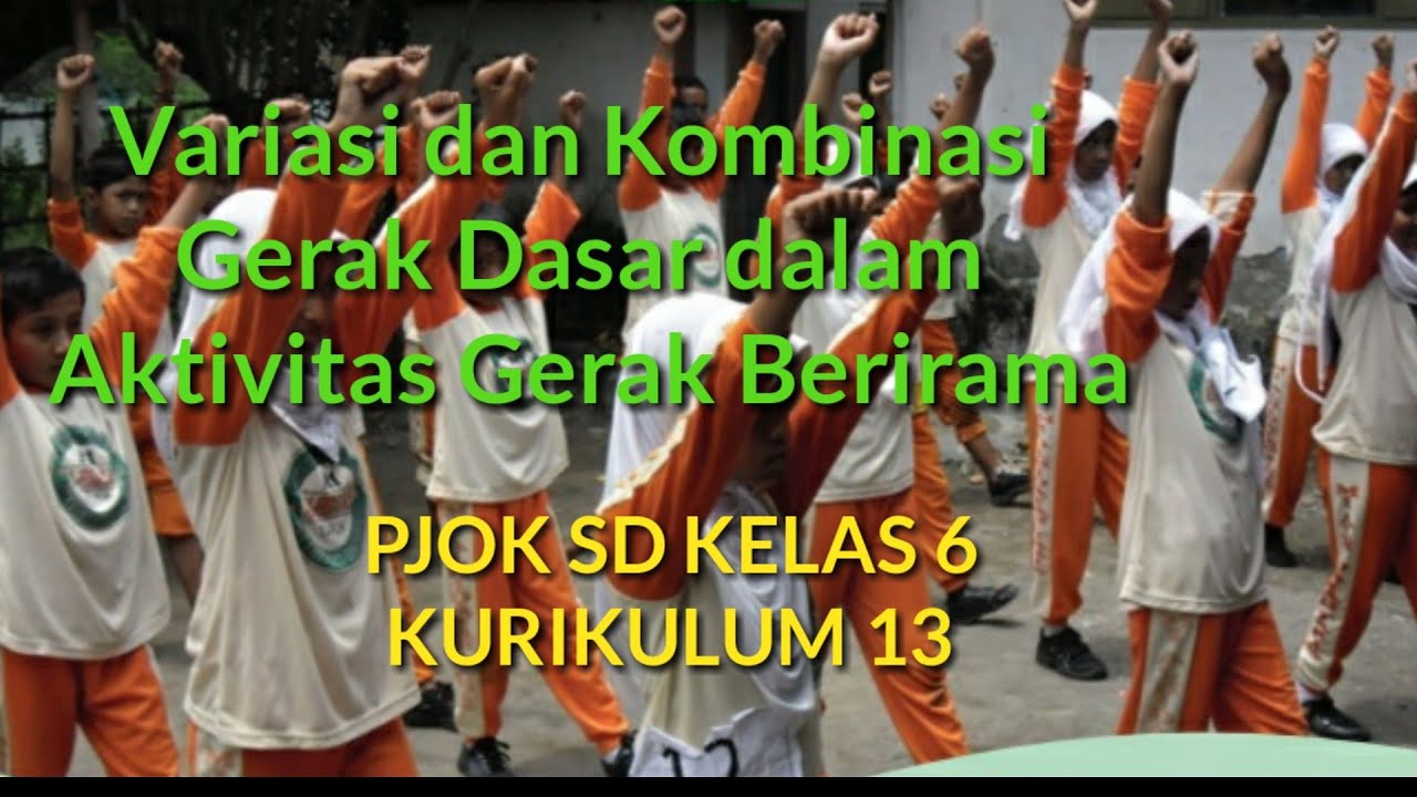 MATERI PJOK SD KELAS 6 // VARIASI DAN KOMBINASI GERAK DASAR DALAM ...