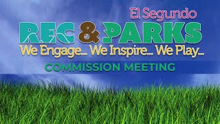 Recreation and Parks Commission Meeting - Wednesday, January 15, 2025