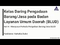 PBJ BLUD – Menyusun Peraturan Kepala Daerah Pengadaan Barang/Jasa BLUD (IAPI DPD Jawa Timur)