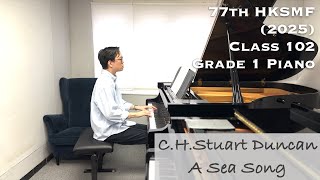 C.H.Stuart Duncan - A Sea Song | 77th HKSMF 2025 | Class 102 Grade 1 | Stephen Fung 🎹