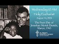 Wednesday, August 14, 2024 - 10 AM | The Feast Day of Jonathan Myrick Daniels, Martyr, 1965