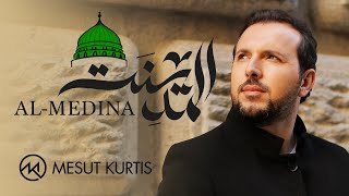 Mesut Kurtis - Al-Medina | مسعود كُرتس - المدينة | Official Music Video