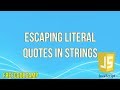 Escaping Literal Quotes in Strings | JavaScript Tutorial | FreeCodeCamp |