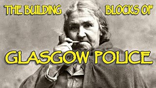 The Building Blocks of GLASGOW POLICE