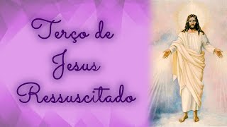 Terço de Jesus Ressuscitado e Misericordioso