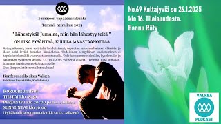 No.69 Kultajyviä su 26.1.2025 klo16. Tilaisuudesta. Hannu Räty