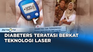 GO Healthy  - Teknologi Laser Bantu Cegah Komplikasi