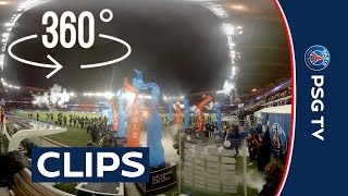 360 Video - EP3 : AVANT-MATCH PARC DES PRINCES PARIS vs AS MONACO FOOTBALL 360°EXPERIENCE