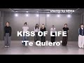 KISS OF LIFE 'Te Quiero'   choreo by bilma #이천댄스