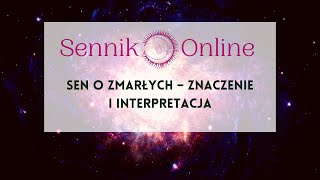 Sen o zmarłych - Znaczenie i Interpretacja Snu - Odkryj Przesłania Ukryte We Śnie