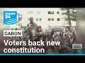 Gabon early results show voters back new constitution • FRANCE 24 English