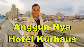 Kurhaus Hotel dengan Gaya Bangunan arsitektur Tua yg masih berdiri Kokoh di Kota Scheveningen