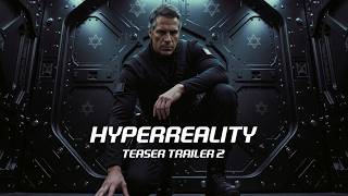 Hyperreality trailer 2