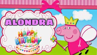 PEPPA PIG deseando un feliz cumpleaños a ALONDRA - Canta y baila en tus cumpleaños