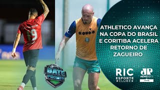 BATE PRONTO PARANÁ | ATHLETICO AVANÇA NA COPA DO BRASIL | CORITIBA ACELERA RETORNO DE ZAGUEIRO