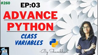 Advance python EP:03 class variables | python programming | object oriented programming