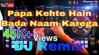 Papa Kehte Hain Bada Naam Karega l Dj Remix l Music Industry
