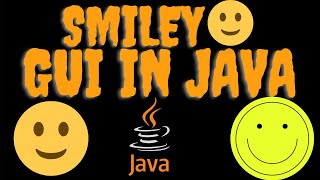How To Create Smiley😄 Face Using Java | Java GUI