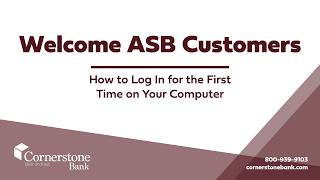 ASB Customers: How to Log In for the First Time on Your Computer