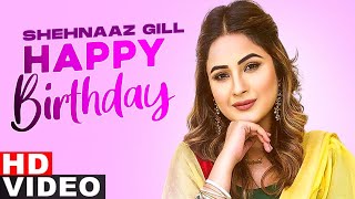 Birthday Wish | Shehnaz Kaur Gill | Birthday Special | Latest Punjabi Songs 2021
