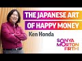 Happy Money: Achieving Financial Freedom and Happiness with Ken Honda