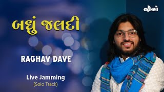 Jalso | Raghav Dave | Badhu Jaldi | Live Jamming | Solo Track