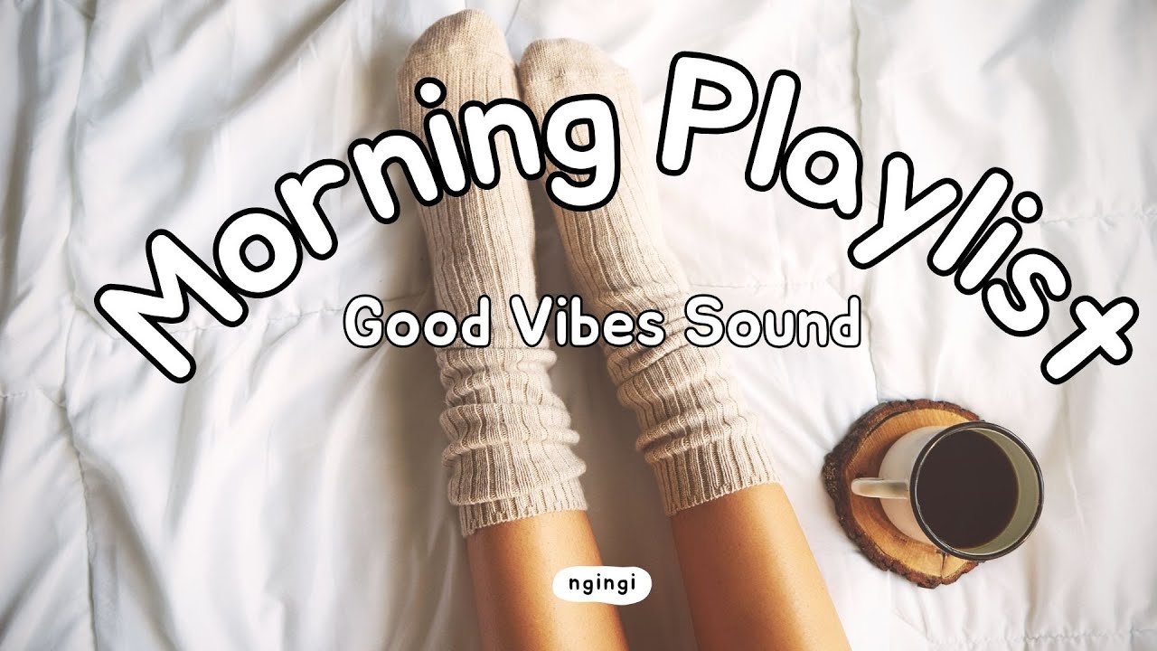 Morning Playlist, Morning Vibes: Top Wake-Up Tunes, Wake Up Right ...