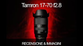 Tamron 17-70 F 2.8 per Fuji. Recensione con immagini e test.