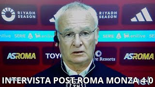 CLAUDIO RANIERI INTERVISTA POST ROMA MONZA 4-0:\