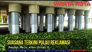 suasana terkini pulau reklamasi pantai maju