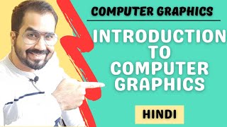 Introduction To Computer Graphics Explained in Hindi l Computer Graphics Course