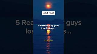 FACTS: 5 Reasons Why Guys Lose Feelings... ♂️ #shorts