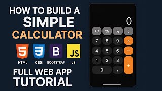How to Build a Simple Calculator Using HTML, CSS, Bootstrap & JavaScript | Full Web App Tutorial