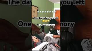 The morning before… you passed | final moments | last memory #lastmemory #shorts #lastgoodbye #fyp