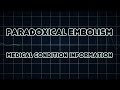 Paradoxical embolism (Medical Condition)