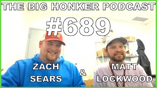 The Big Honker Podcast Episode #689: Zach Sears \u0026 Matt Lockwood