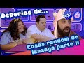 Deberías de... Cosas random de Izazaga parte II Ft. Ricardo O'Farrill