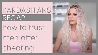 KARDASHIANS RECAP: CAN KHLOE LOVE AGAIN? How To Trust After Being Hurt & Cheated On | Shallon Lester