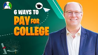 6 Ways To Pay For College