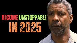 Become Unstoppable in 2025 | Denzel Washington Motivation