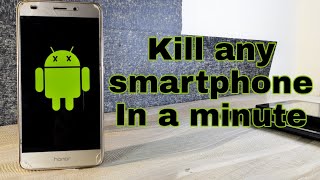 How to Crash or Destroy any android phone