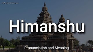 Himanshu - Pronunciation and Meaning