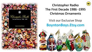 Christopher Radko Christmas Ornaments - The First Decade 1986 -1995