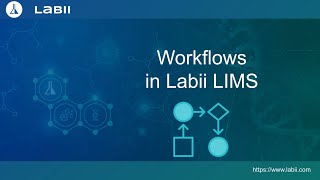 Labii tutorial: Workflows in Labii LIMS