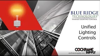Blue Ridge Technologies' Unified Lighting Controls | Smart Building Seminar